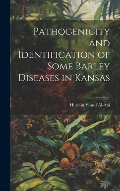 Pathogenicity and Identification of Some Barley Diseases in Kansas