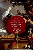The Literary Mirroring of Aboriginal Australia and the Caribbean The Literary Mirroring of Aboriginal Australia and the Caribbean