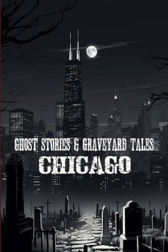 Ghost Stories & Graveyard Tales: Chicago - Sircy