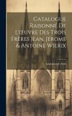 Catalogue Raisonné De L'oeuvre Des Trois Frères Jean, Jérome & Antoine Wierix