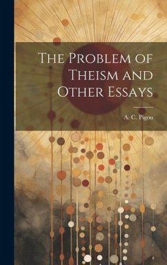 The Problem of Theism and Other Essays - Pigou, A. C.