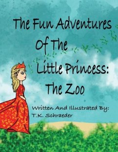 The Fun Adventures Of The Little Princess: The Zoo - Schraeder, T. K.