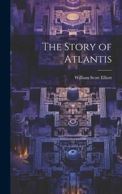The Story of Atlantis - Elliott, William Scott