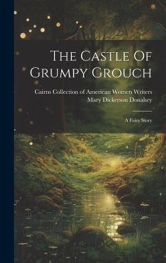 The Castle Of Grumpy Grouch - Donahey, Mary Dickerson