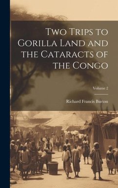Cover Two Trips to Gorilla Land and the Cataracts of the Congo; Volume 2