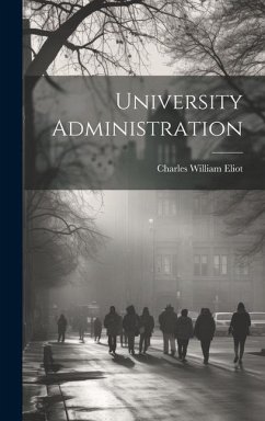 University Administration - Eliot, Charles William