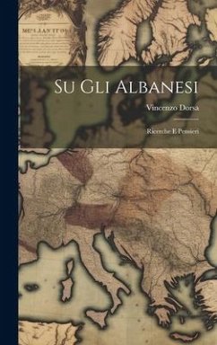 Su Gli Albanesi: Ricerche E Pensieri - Dorsa, Vincenzo