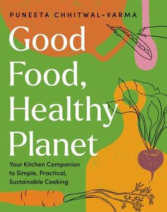 Good Food, Healthy Planet - Chhitwal-Varma, Puneeta