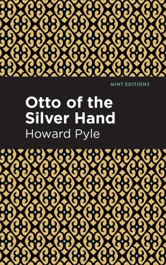 Otto of the Silver Hand - Pyle, Howard