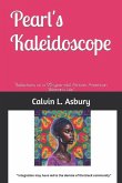 Pearl's Kaleidoscope: &quote;Reflections of a 95-year-old African American Woman's Life&quote;