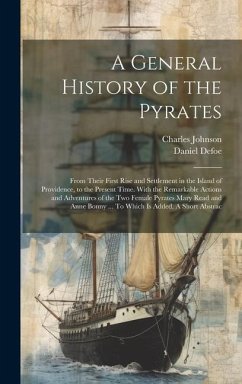 A General History of the Pyrates - Johnson, Charles; Defoe, Daniel