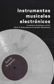 Instrumentos musicales electrónicos: La música electrónica y el DJ - Parte II
