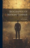 Biography of Myron Tanner