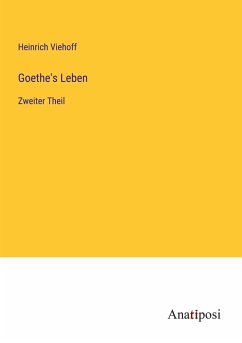 Goethe's Leben - Viehoff, Heinrich