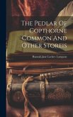 The Pedlar Of Copthorne Common And Other Storeis