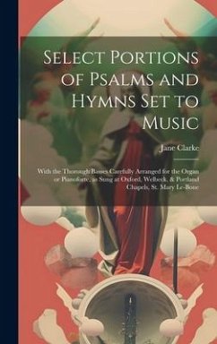 Select Portions of Psalms and Hymns Set to Music - Clarke, Jane