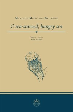 O sea-starved, hungry sea