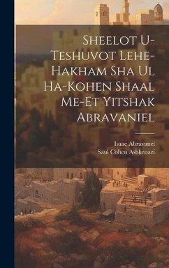 Sheelot u-teshuvot lehe-hakham Sha ul ha-Kohen shaal me-et Yitshak Abravaniel - Abravanel, Isaac