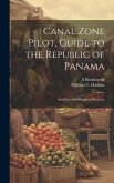 Canal Zone Pilot, Guide to the Republic of Panama: And Classified Business Directory