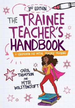 The Trainee Teacher's Handbook - Thompson, Carol; Wolstencroft, Peter