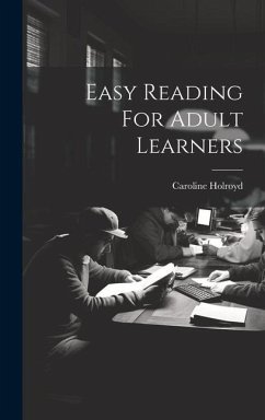 Easy Reading For Adult Learners - Holroyd, Caroline