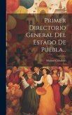 Primer Directorio General Del Estado De Puebla...