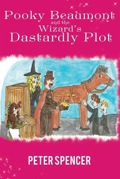 Pooky Beaumont and the Wizard's Dastardly Plot - Spencer, Peter