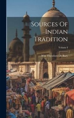 Sources Of Indian Tradition; Volume I - De Bary, Wm Theodore