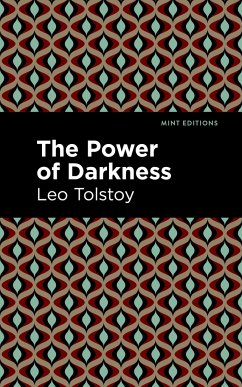 The Power of Darkness - Tolstoy, Leo