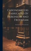 Chronometers Fabricated By Parkinson And Frodsham: Advertissement, With Testimonials