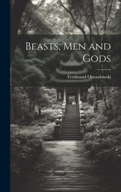 Beasts, Men and Gods - Ossendowski, Ferdinand