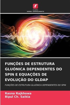 FUNÇÕES DE ESTRUTURA GLUÓNICA DEPENDENTES DO SPIN E EQUAÇÕES DE EVOLUÇÃO DO GLDAP - Rajkhowa, Rasna;Saikia, Bipul Ch.