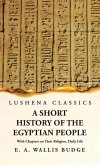 A Short History of the Egyptian People With Chapters on Their Religion, Daily Life
