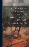 Bulletins of the Abraham Lincoln Association, 1923-1937, Numbers 1 to 50