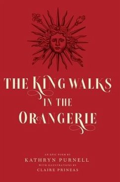 The King Walks in the Orangerie - Purnell, Kathryn
