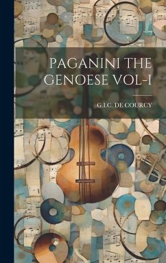 Paganini the Genoese Vol-I - De Courcy, Gic