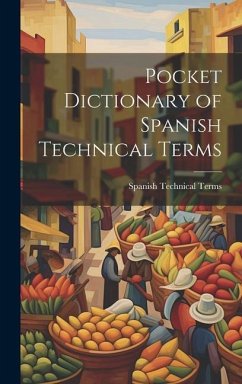 Pocket Dictionary of Spanish Technical Terms - Terms, Spanish Technical