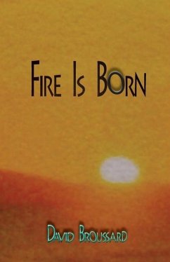 Fire Is Born - Broussard, David