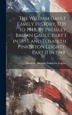 The William Gault Family History, 1735 to 1948. By Pressley Brown Gault, Part I in 1893, and Elisabeth Pinkerton Leighty, Part II in 1948.