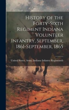 History of the Forty-sixth Regiment Indiana Volunteer Infantry, September, 1861-September, 1865 - States Army Indiana Infantry Regime