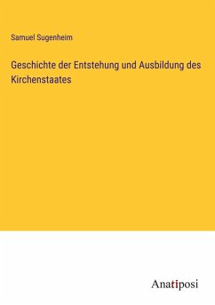 Cover Geschichte der Entstehung und Ausbildung des Kirchenstaates