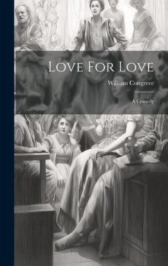 Love For Love - Congreve, William