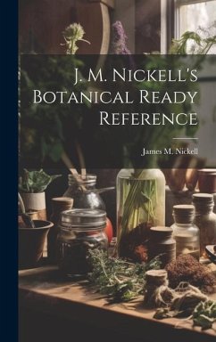 J. M. Nickell's Botanical Ready Reference - Nickell, James M