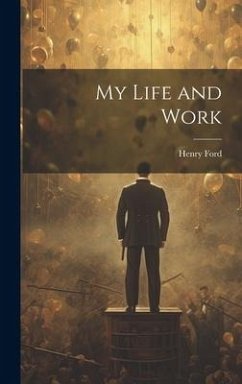 My Life and Work - Ford, Henry