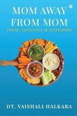 Mom Away From Mom: Food, Lifestyle and Happiness