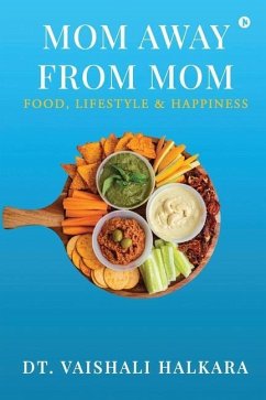 Mom Away From Mom: Food, Lifestyle and Happiness - Dt Vaishali Halkara