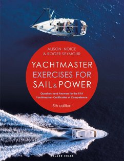 Yachtmaster Exercises for Sail and Power 5th Edition - Seymour, Roger; Noice, Alison