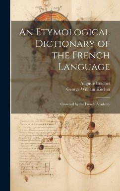 An Etymological Dictionary of the French Language - Kitchin, George William; Brachet, Auguste