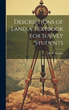 Descriptions of Land a Textbook for Survey Students - Cautley, R. W.