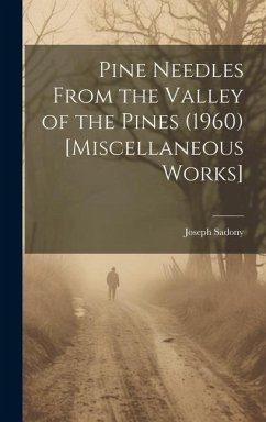 Pine Needles From the Valley of the Pines (1960) [Miscellaneous Works] - Sadony, Joseph